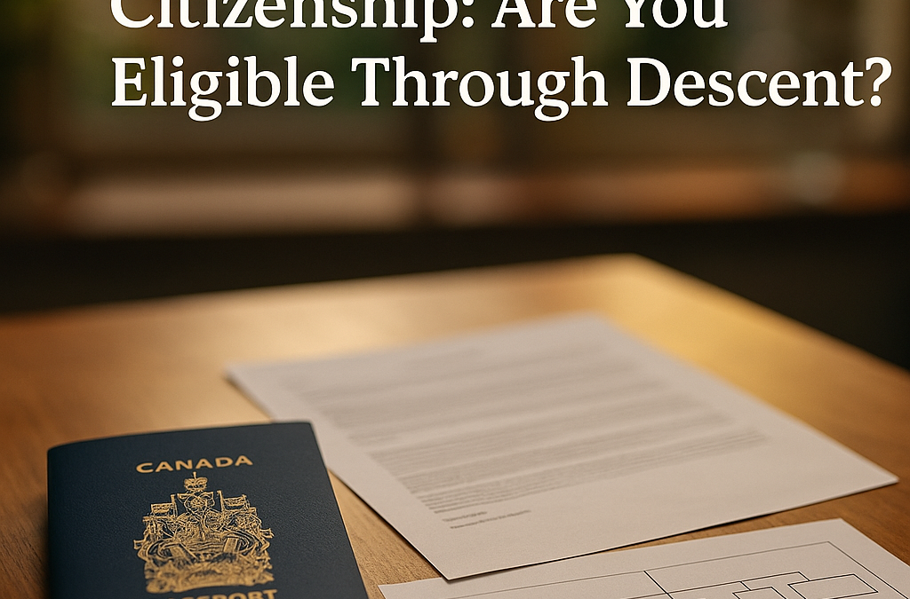 Unlocking Canadian Citizenship: Are You Eligible Through Descent?