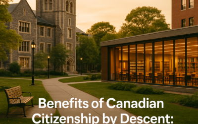 Benefits of Canadian Citizenship by Descent: What You Need to Know