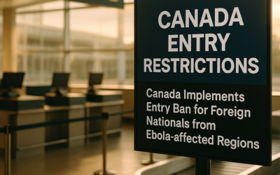 Canada Implements Entry Ban for Foreign Nationals from Ebola-affected Regions