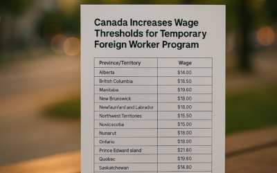 Canada Increases Wage Thresholds for Temporary Foreign Worker Program