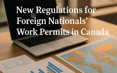 New Regulations for Foreign Nationals’ Work Permits in Canada
