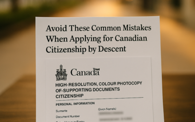 Avoid These Common Mistakes When Applying for Canadian Citizenship by Descent