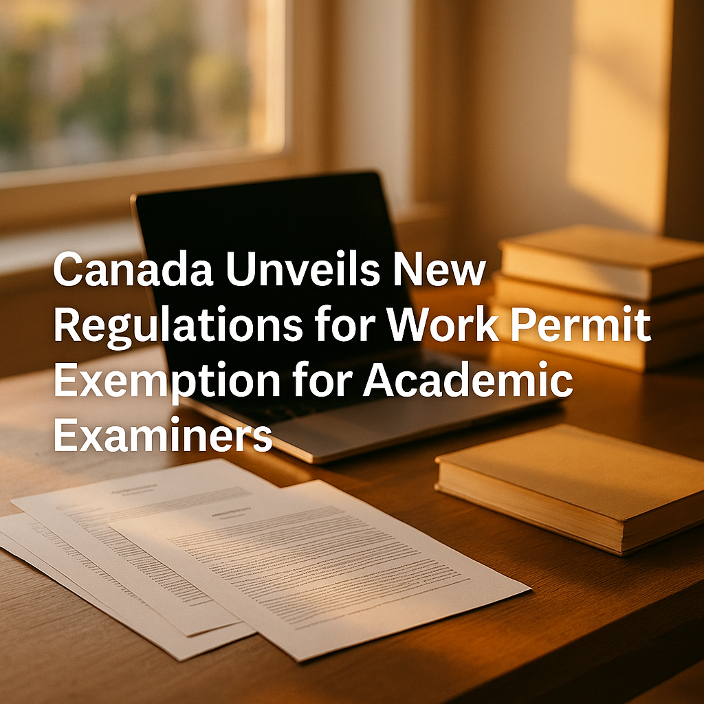 Canada-Unveils-New-Regulations-for-Work-Permit-Exemption-for-Academic-Examiners
