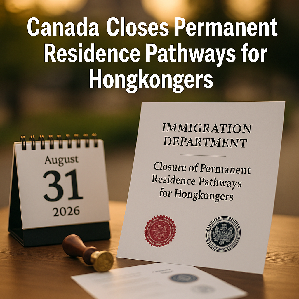 Canada-Closes-Permanent-Residence-Pathways-for-Hongkongers